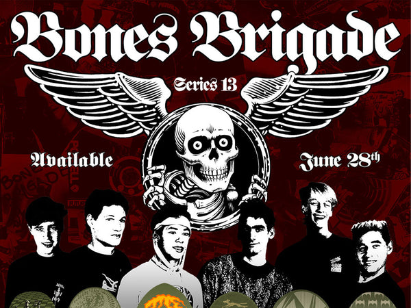 Bones Brigade Series 13 Coming Soon